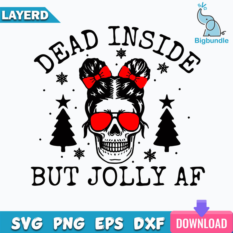 Dead Inside But Jolly Af Svg, Skeleton Svg