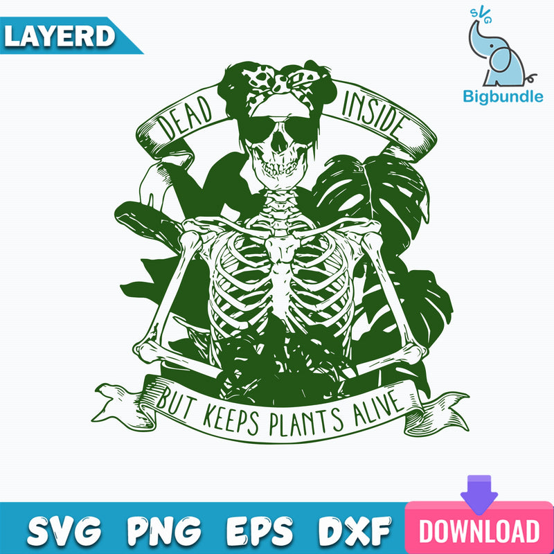 Dead Inside But Keeps Plants Alive Svg, Skeleton Svg