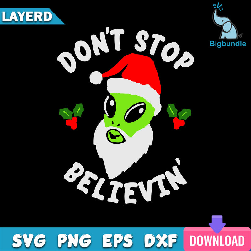 Alien Don't Stop Belive Svg, Alien Claus Hat, Belive Svg, Christmas Svg