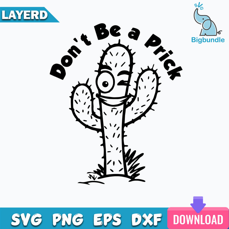 Don't Be A Prick Cactus Svg, Funny Cactus Svg