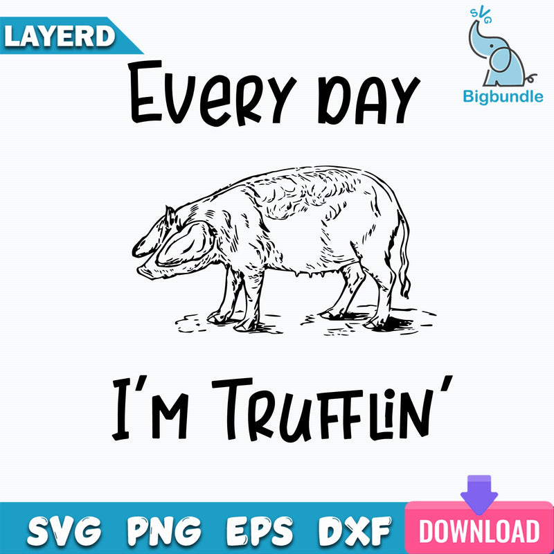 Every Day I'm Trufflin' Svg, Bear Svg, Cartonn Svg