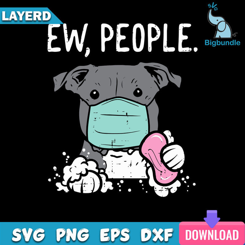 Ew People Pitbull Mask Social Distancing Svg, Pitbull Svg