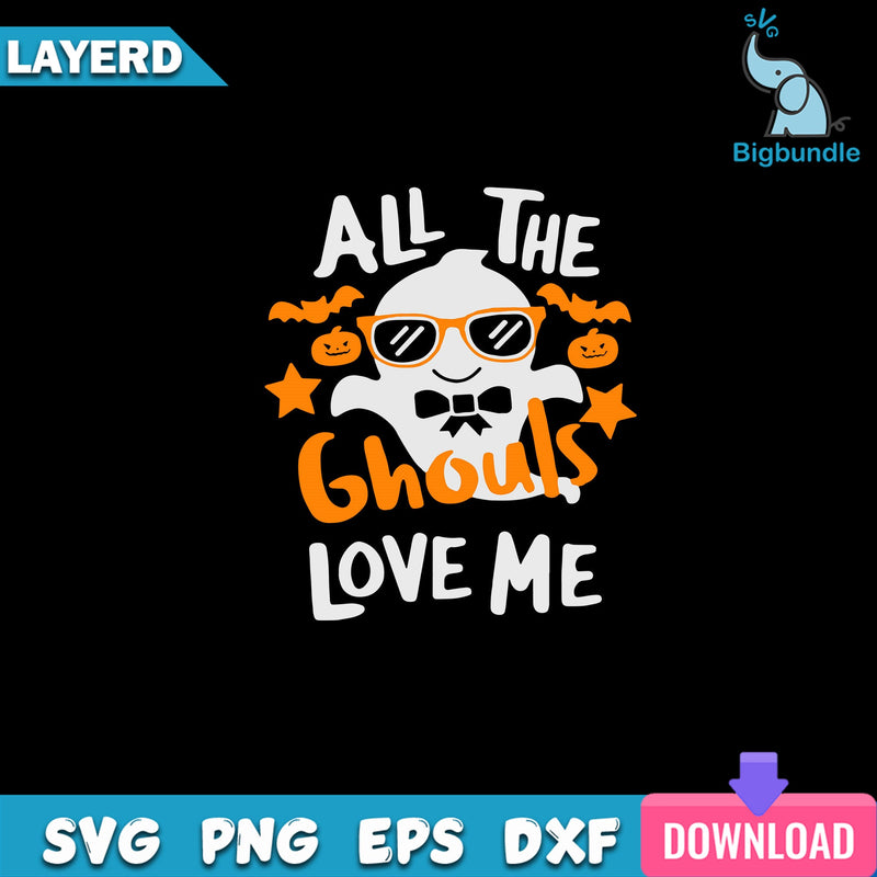 All The Ghouls Love Me Svg, Boo Ghost Svg, Halloween Svg