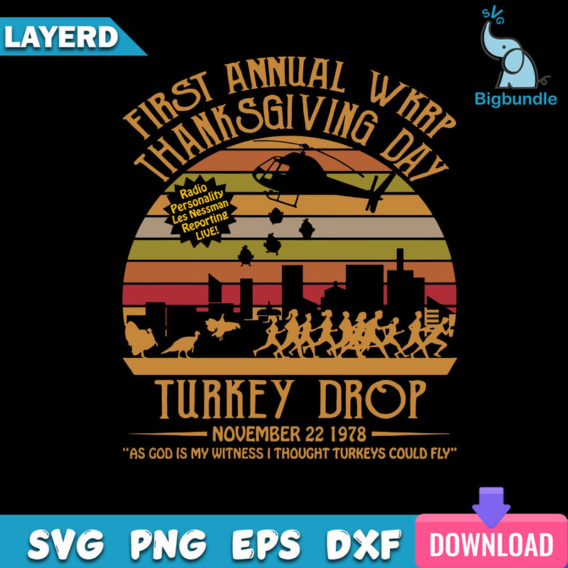 First Annual Wkrp Thanks Giving Day Turkey Drop Svg, As God Is My Witness I Thought Turkeys Could Fly Svg, Thanks Giving Svg