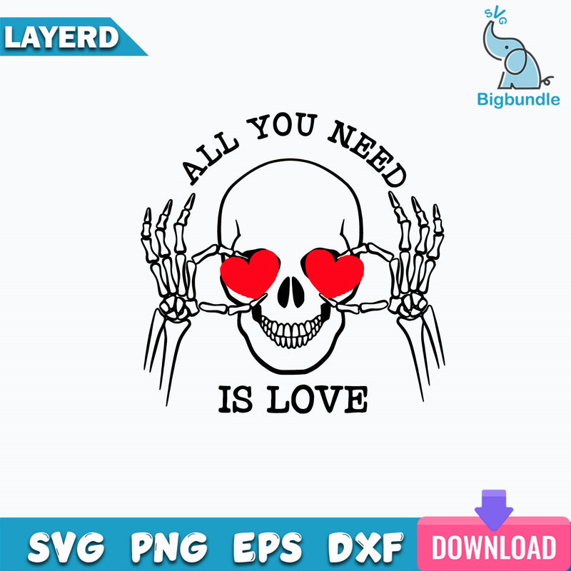 All You Need Is Love Svg, Skull Love Svg