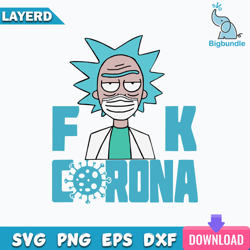 Rick And Morty Fuck Corona Svg, Funny Quotes Svg