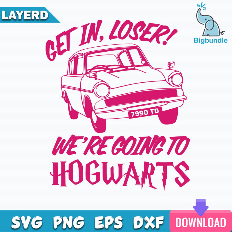 Get in loser We’re going to Hogwarts SVG, Harry Potter Svg, Harry Potter Car SVG