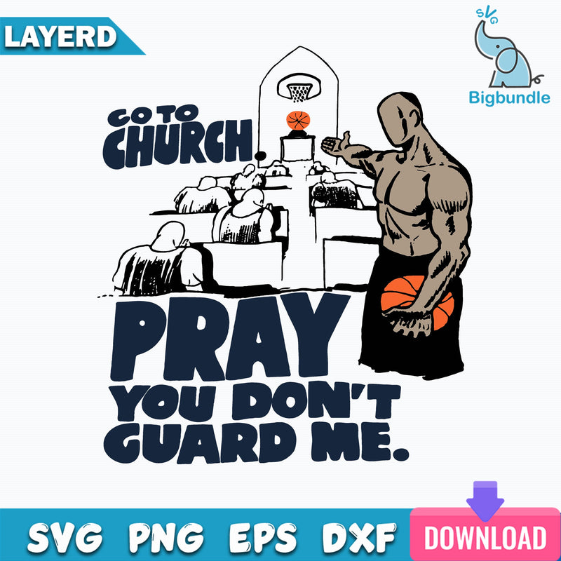 Go To Church Pray You Can’t Guard Me Svg, Funny Svg