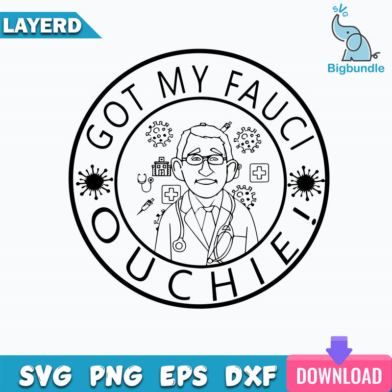 Got My Fauci Ouchie Svg, Funny Svg