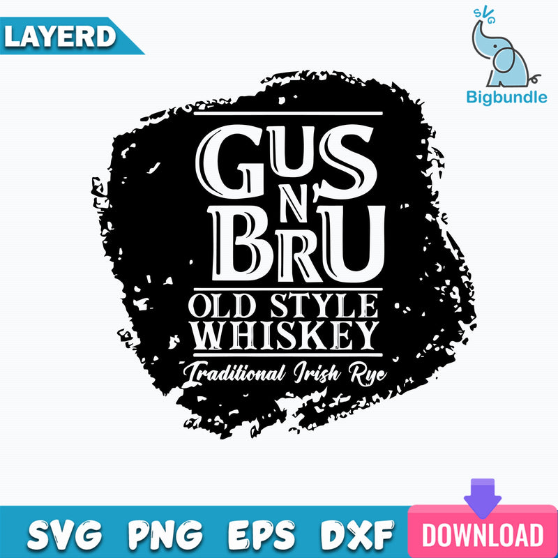 Gus And Bru Old Style Whiskey Traditional Trish Rye Svg, Wine Svg