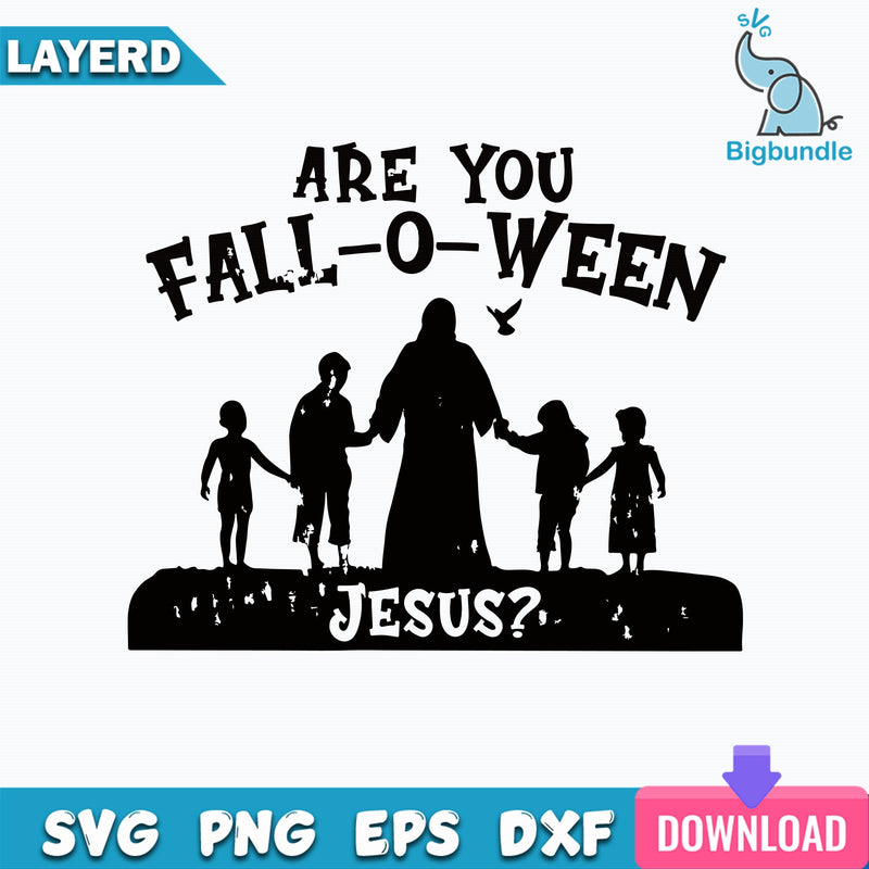 Are You Fall o Ween Jesus Svg, Jesus Svg