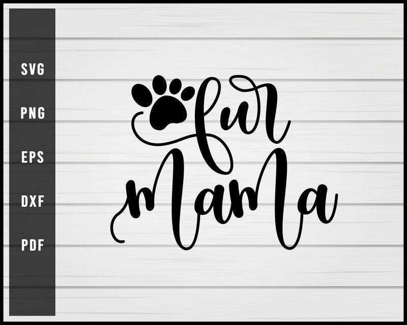 Fur Mama Dog svg png eps Silhouette Designs For Cricut And Printable Files