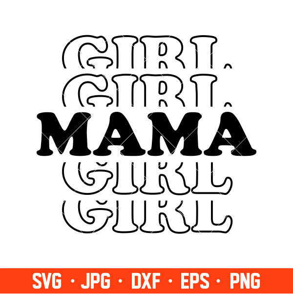 Girl Mama Svg, Mom Life Svg, Mother’s day Svg, Best Mama Svg, Cricut, Silhouette Vector Cut File