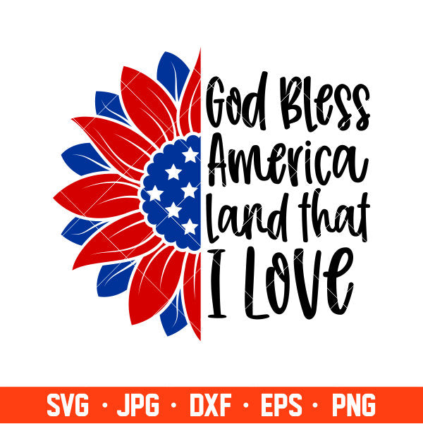 God Bless America Sunflower Svg, 4th of July Svg, Patriotic Svg, Independence Day Svg, USA Svg, Cricut, Silhouette Vector Cut File