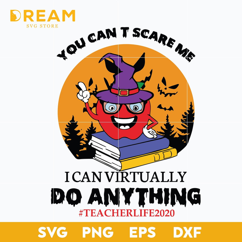 You can't scare me i can virtually do anything svg, halloween svg, png, dxf, eps digital file HLW29092013L