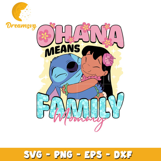 Hana means family mommy svg, Lillo and Stitch Ohana svg, disney svg
