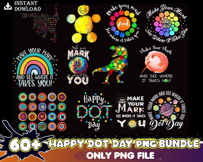 60+ Happy Dot Day PNG, Make Your Mark And See Where It Takes You, September 15th png, Make You Mark Png, Dot Day Sublimations