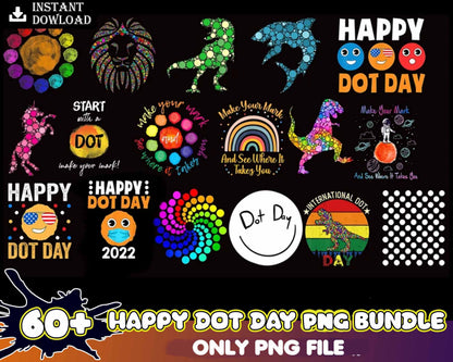 60+ Happy Dot Day PNG, Make Your Mark And See Where It Takes You, September 15th png, Make You Mark Png, Dot Day Sublimations
