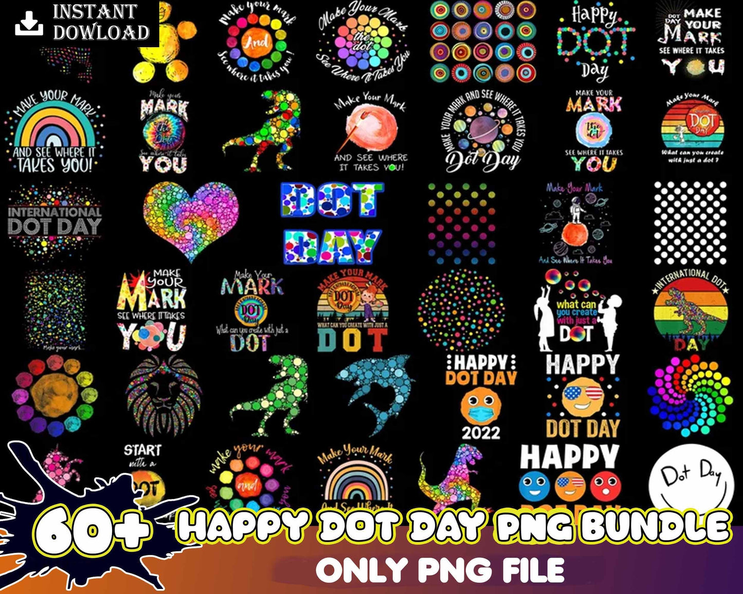 60+ Happy Dot Day PNG, Make Your Mark And See Where It Takes You, September 15th png, Make You Mark Png, Dot Day Sublimations