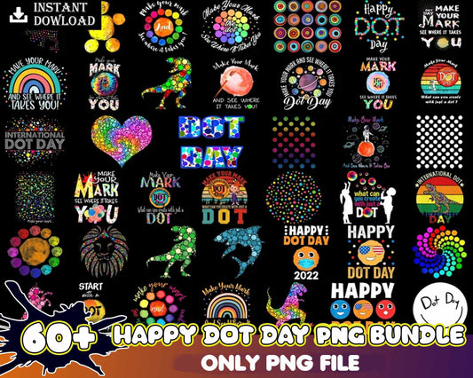 60+ Happy Dot Day PNG, Make Your Mark And See Where It Takes You, September 15th png, Make You Mark Png, Dot Day Sublimations
