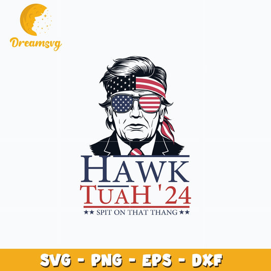 Hawk Tuah '24 Spit On That Thang trump svg