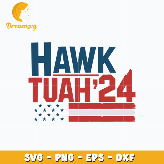 Hawk Tuah 24 flag america svg, digital download