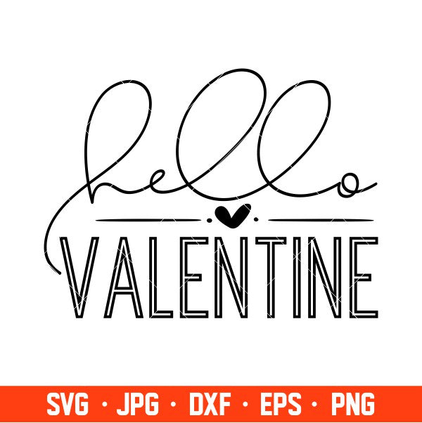 Hello Valentine Svg, Valentine’s Day Svg, Valentine Svg, Love Svg, Cricut, Silhouette Vector Cut File