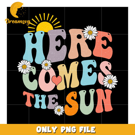 Here Comes The Sun PNG Design