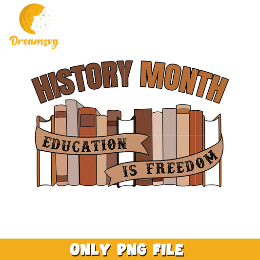 History Month Education is Freedom PNG for Print Use