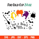 It’s Just A Bunch Of Hocus Pocus Full Wrap Svg, Starbucks Svg, Coffee Ring Svg, Cold Cup Svg, Cricut, Silhouette Vector Cut File