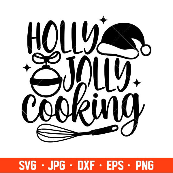 Holly Jolly Cooking Svg, Cooking Svg, Kitchen Quote Svg, Cricut, Silhouette Vector Cut File