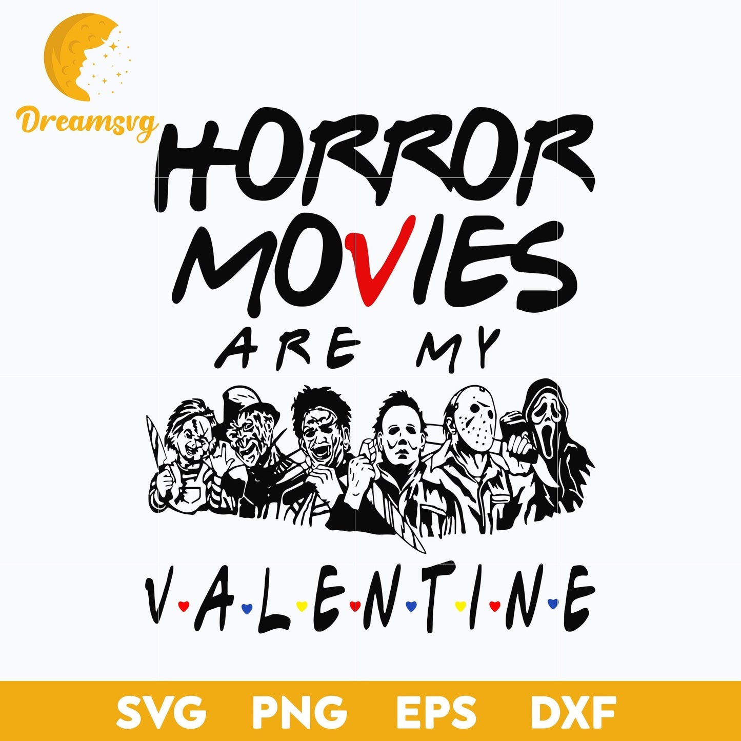 Horror Movies Are My Valentine svg, Halloween svg, png, dxf, eps digital file.