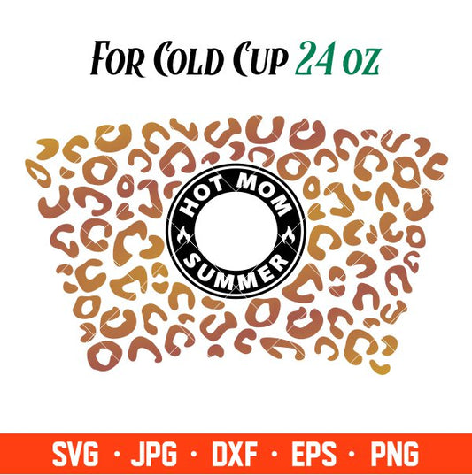 Hot Mom Summer Full Wrap Svg, Starbucks Svg, Coffee Ring Svg, Cold Cup Svg, Cricut, Silhouette Vector Cut File