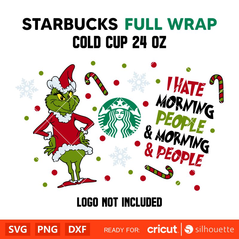 I Hate Morning People Starbucks Full Wrap Svg, Grinch Svg, Merry Christmas Svg, Santa Claus Svg, Cricut, Silhouette Vector Cut File