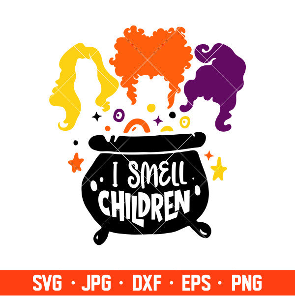 I Smell Children Svg, Hocus Pocus Svg, Sanderson Sisters Svg, Cricut, Silhouette Cut File