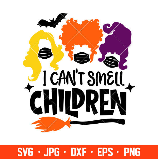 I Can’t Smell Children Svg, Hocus Pocus Svg, Halloween Svg, Cricut, Silhouette Cut File