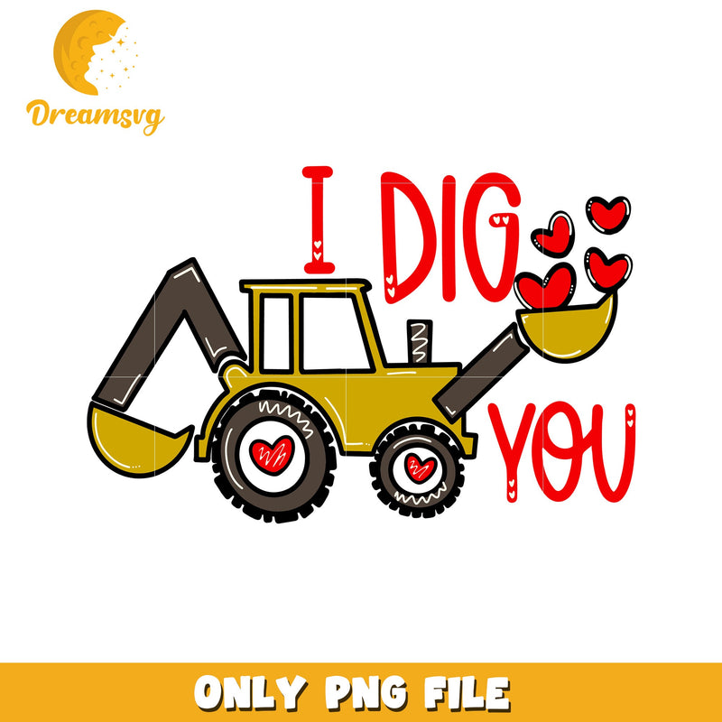 I Dig You Tractor PNG Valentine