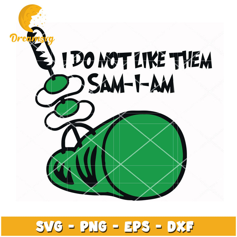 I Do Not Like Them Sam I Am SVG