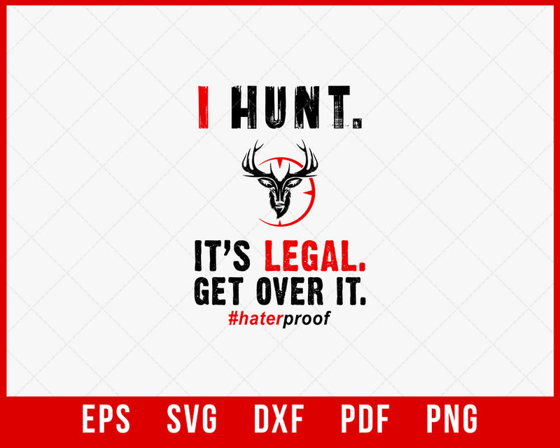 I Hunt It’s Legal Get Over It