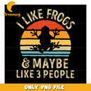 I Like Frogs & Maybe 3 People PNG