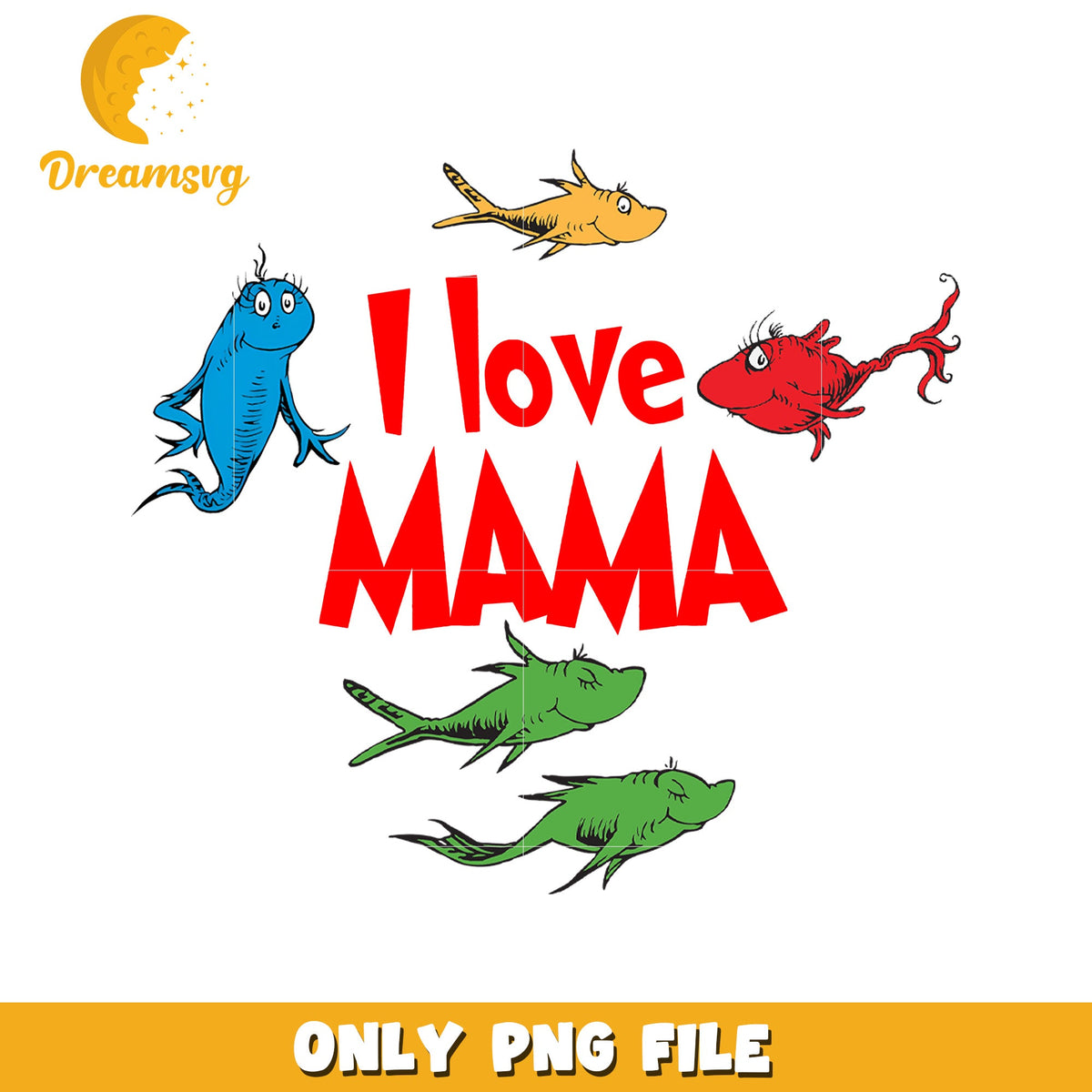 I Love Mama Fish PNG Design