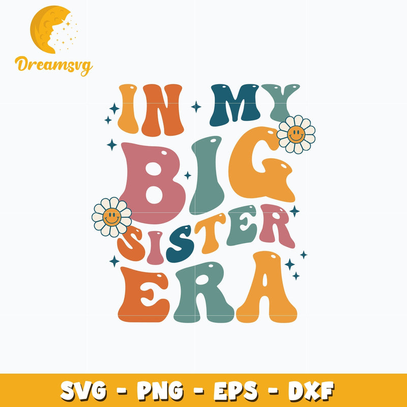 In My Big Sister Era svg