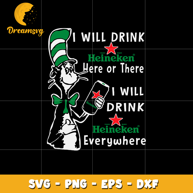 I Will Drink Heineken Or There I Will Drink Heineken Everwhere Svg