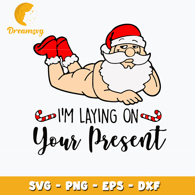 I'm Laying On Your Present Svg