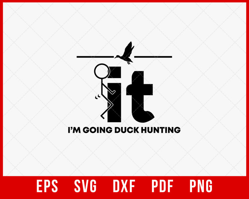 I am Going to Duck Hunting SVG Cutting File Digital Download