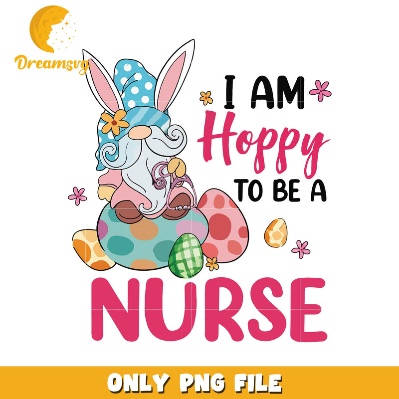 I am hoppy to be a nurse png, happy easter day png, nurse png