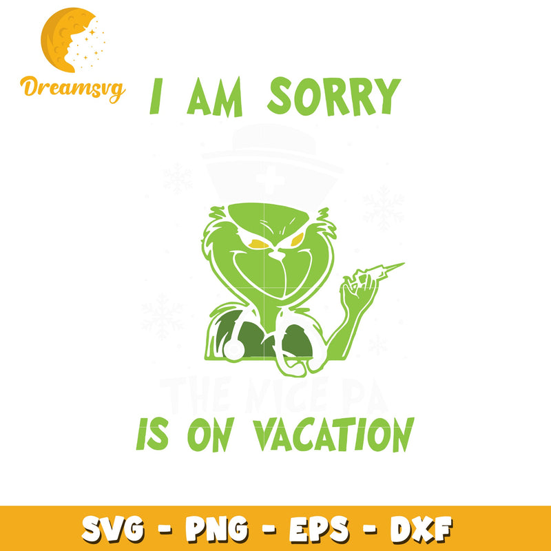 I am sorry the nice pa is on vacation svg, grinch svg, nurse svg