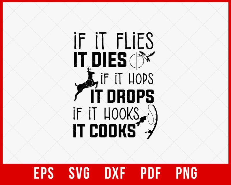 If It Flies It Dies Funny Big Game Waterfowl Hunting SVG Cutting File Digital Download