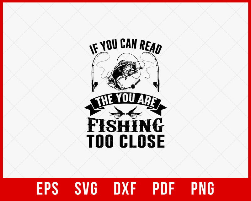 If You Can Read Fishing T-shirt Design Digital Download File