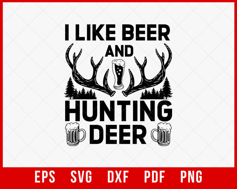 Deer hunting shirt, I like beer and hunting deer shirt, Gift for hunter T-Shirt Design Hunting SVG Cutting File Digital Download